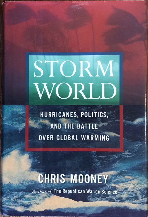 Storm World: Hurricanes, Politics, and the Battle Over Global Warming