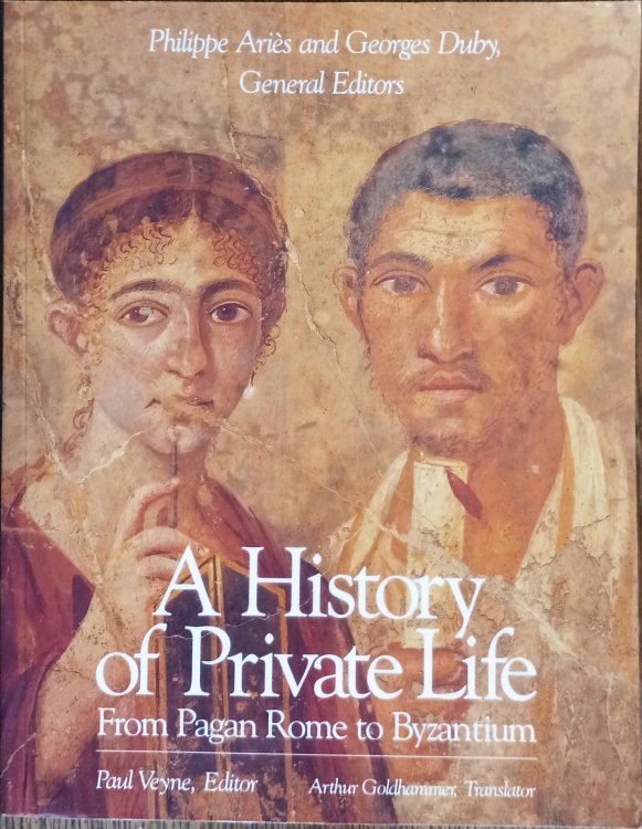 A History of Private Life, Volume I: From Pagan Rome to Byzantium
