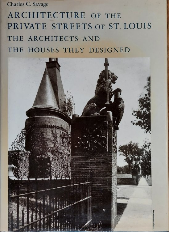 Architecture of the Private Streets of St. Louis: The Architects and the Houses They Designed