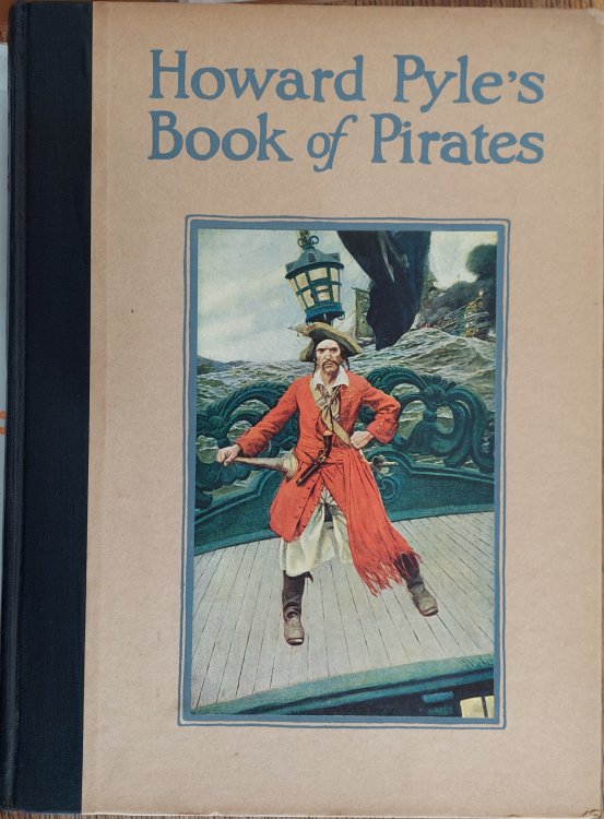 Howard Pyle's Book of Pirates Fiction Fact & Fancy Concerning the Buccaneers and Marooners of the Spanish Main
