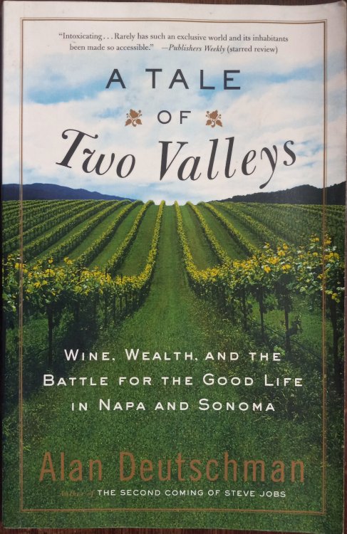 A Tale of Two Valleys: Wine, Wealth, and the Battle for the Good Life in Napa and Sonoma