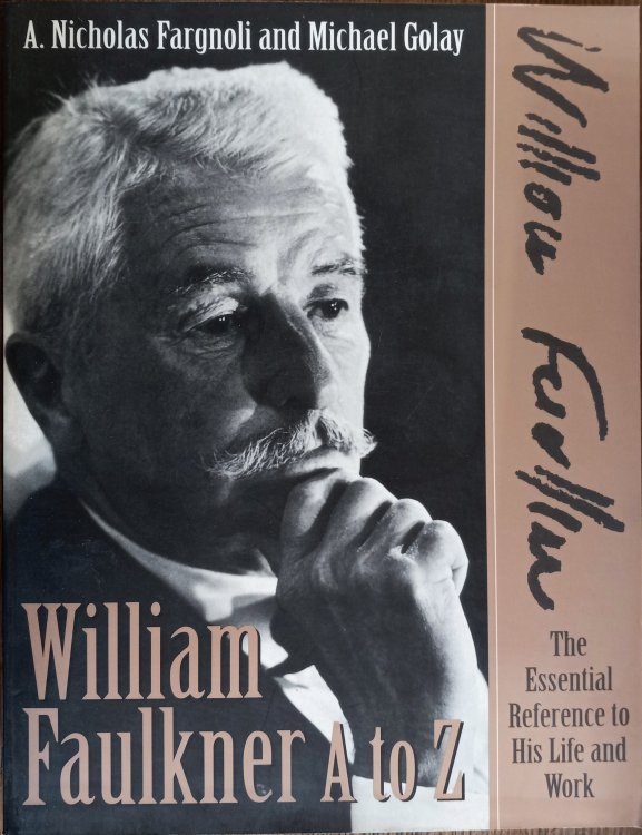 William Faulkner A to Z: The Essential Reference to His Life and Work