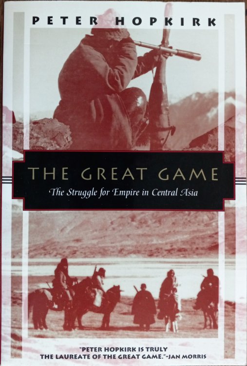 The Great Game: The Struggle for Empire in Central Asia