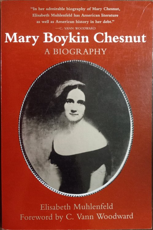 Mary Boykin Chesnut: A Biography (Southern Biography Series)
