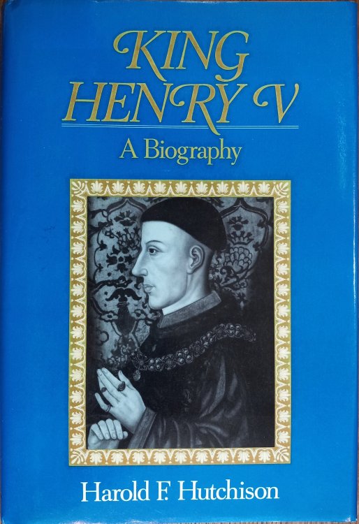 King Henry V: A Biography