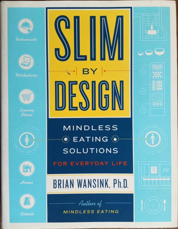 Slim By Design: Mindless Eating Solutions for Everyday Life