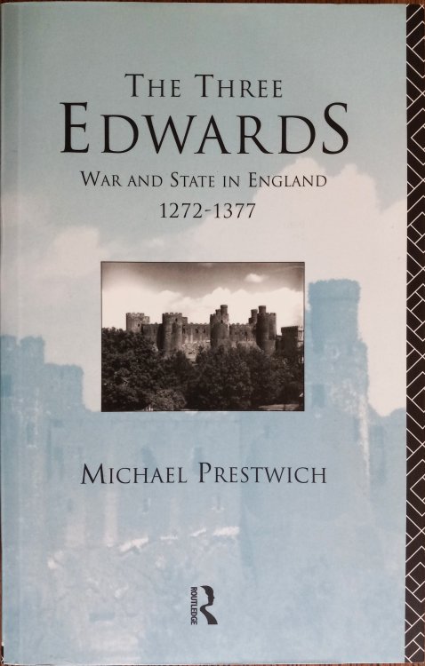 The Three Edwards: War and State in England 1272-1377