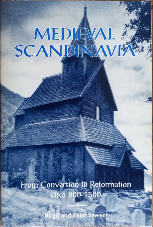 Medieval Scandinavia: From Conversion to Reformation Circa 800-1500 (The Nordic Series Volume 17)