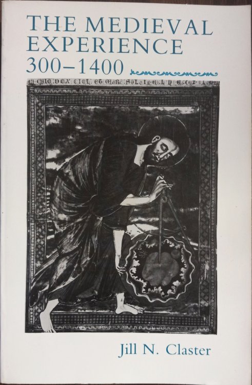 The Medieval Experience, 300-1400