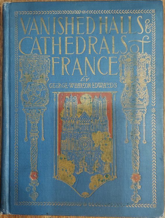 Vanished Halls and Cathedrals of France