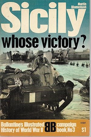 Sicily: Whose Victory [Ballantine's Illustrated History of World War II, Campaign Book, No. 3]