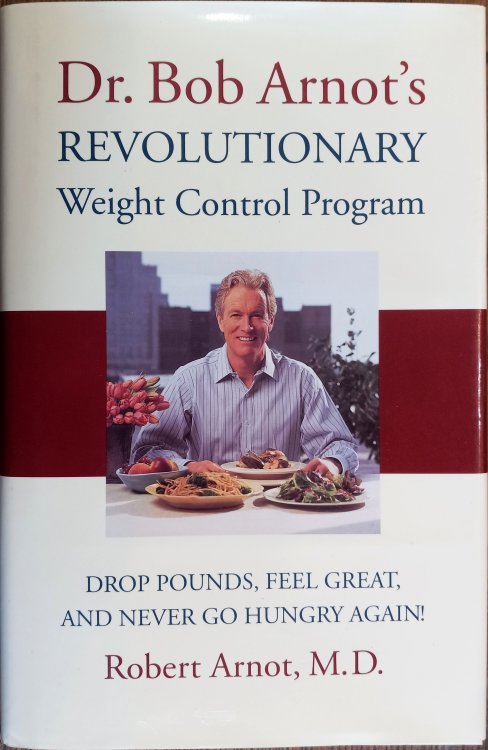 Dr. Bob Arnot's Revolutionary Weight Control Program