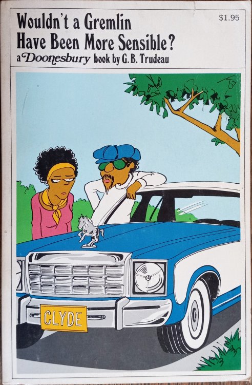 Wouldn't a Gremlin Have Been More Sensible (A Doonesbury book)