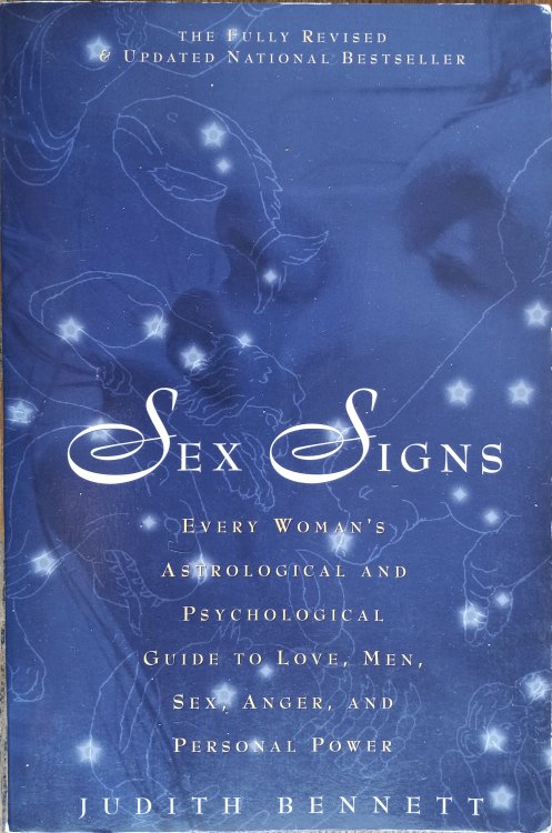 Sex Signs: Every Women's Astrological and Psychological Guide to Love, Sex, Anger, and Personal Power
