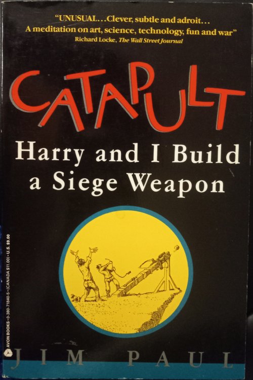 Catapult: Harry and I Build a Siege Weapon