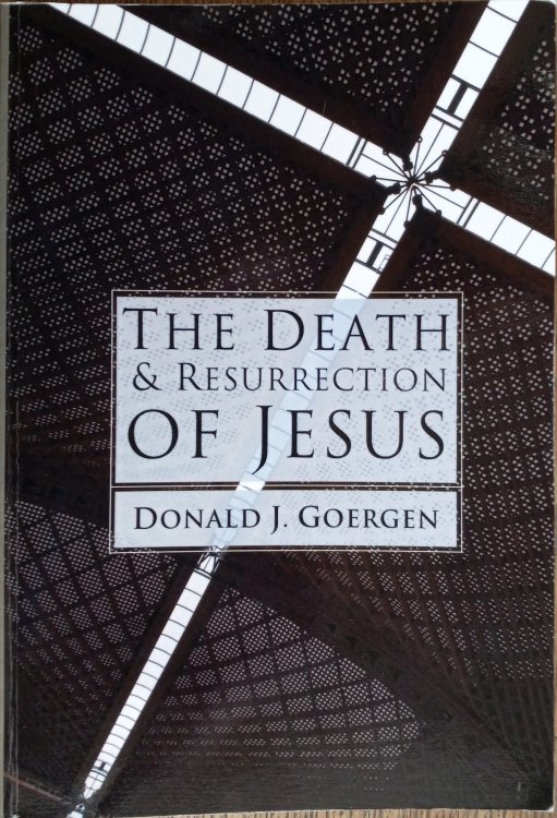 The Death & Resurrection of Jesus (A Theology of Jesus Volume 2)