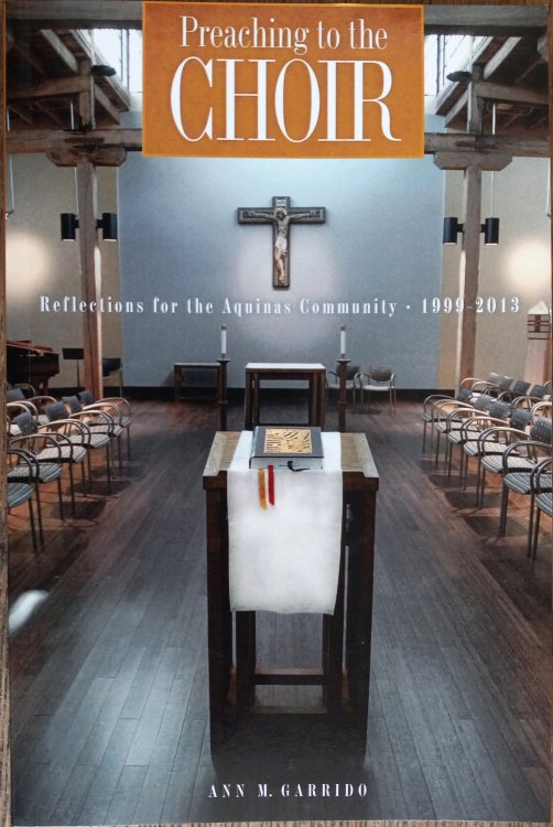 Preaching to the Choir: Reflections for the Aquinas Community 1999-2023