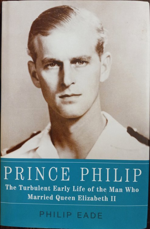 Prince Philip: The Turbulent Early Life of the Man Who Married Queen Elizabeth II