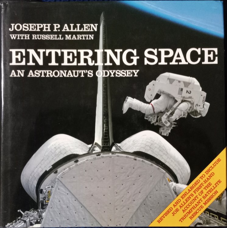 Entering Space: An Astronaut's Odyssey; Revised and Enlarged to Include Joe Allen's First-Hand Account of the Triumphant Satellite Rescue Mission