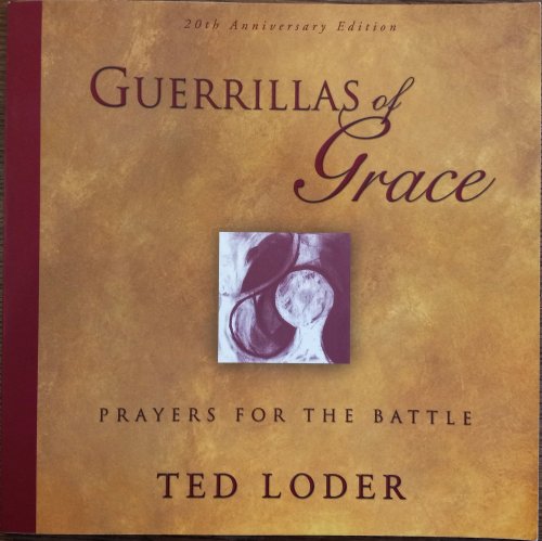 Guerrilas of Grace: Prayers for the Battle (20th Anniversary Edition)