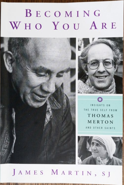 Becoming Who You Are: Insights on the True Self From Thomas Merton and Other Saints