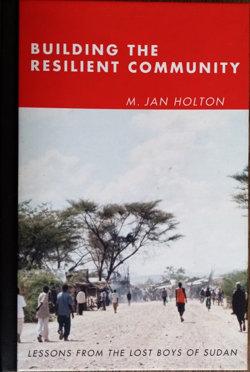 Building the Resilient Community: Lessons from the Lost Boys of Sudan