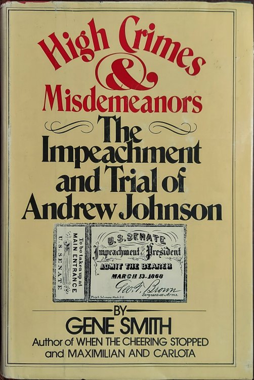 High Crimes and Misdemeanors: The Impeachment and Trial of Andrew Johnson
