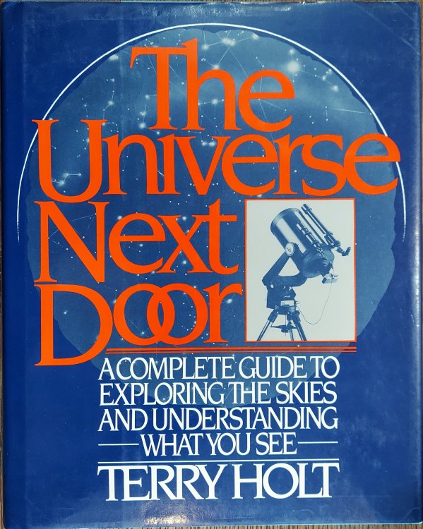 The Universe Next Door : A Complete Guide to Exploring the Skies and Understanding What You See