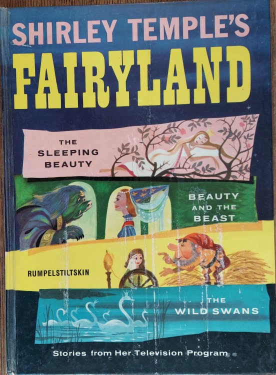 Shirley Temple's Fairyland: The Wild Swans, Beauty and the Beast, Rumpelstiltskin, The Sleeping Beauty