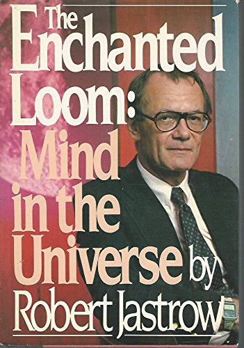 The Enchanted Loom : Mind in the Universe