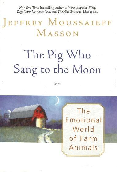 The Pig Who Sang to the Moon: The Emotional World of Farm Animals