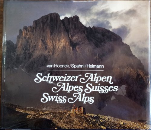 Image for Die Schweizer Alpen / Les Alpes Suisses / The Swiss Alps Die Schweizer Alpen / Les Alpes Suisses / The Swiss Alps