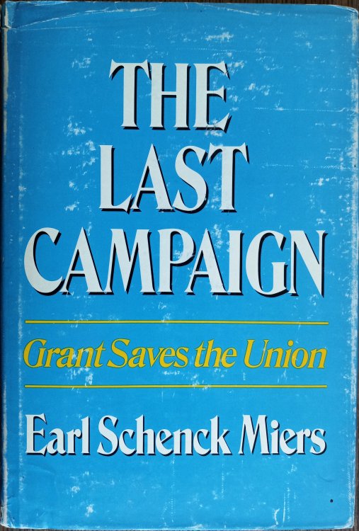 Image for The Last Campaign: Grant Saves the Union (Great Battles of History) The Last Campaign: Grant Saves the Union (Great Battles of History)