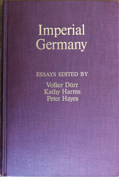 Imperial Germany: Essays (Monatshefte Occasional Volume #3)
