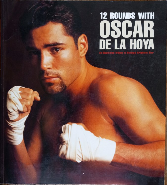 12 Rounds With Oscar De LA Hoya: An Illustrated Tribute to Boxing's Brightest Star