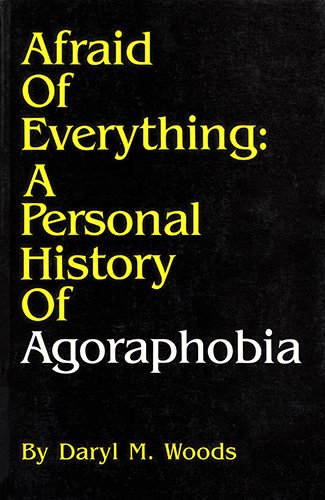 Afraid of Everything: A Personal History of Agoraphobia