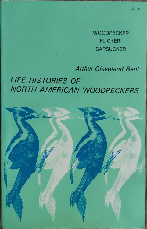 Life Histories of North American Woodpeckers