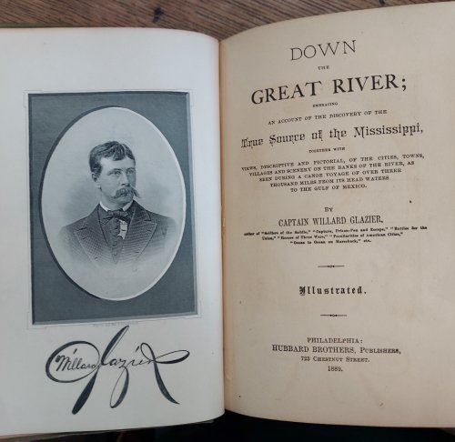 Down the Great River Embracing an Account of the Discovery of the True Source of the Mississippi