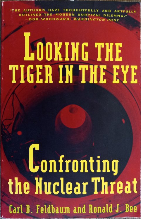 Looking the Tiger in the Eye: Confronting the Nuclear Threat