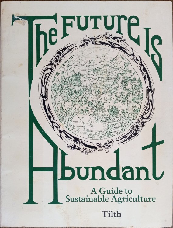 The Future is Abundant: A Guide to Sustainable Agriculture