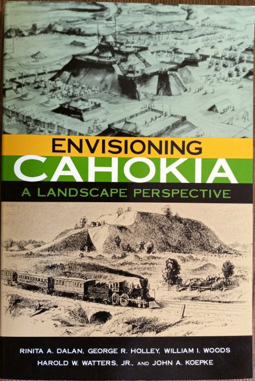 Envisioning Cahokia: A Landscape Perspective