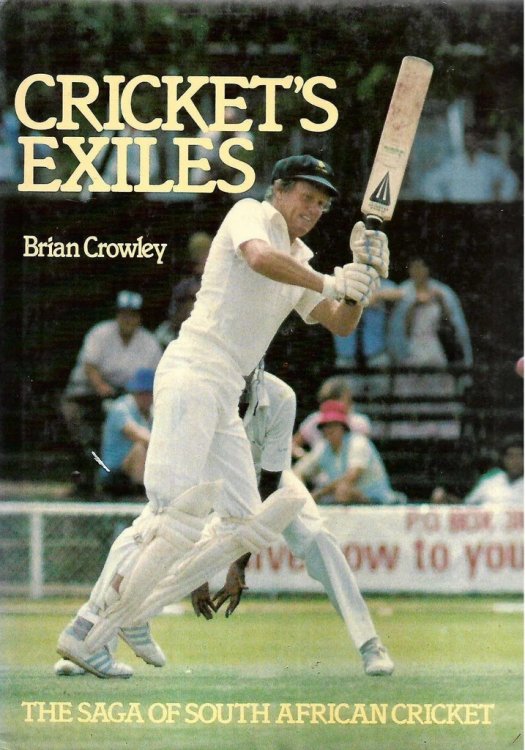 Cricket's Exiles: The Saga of South African Cricket