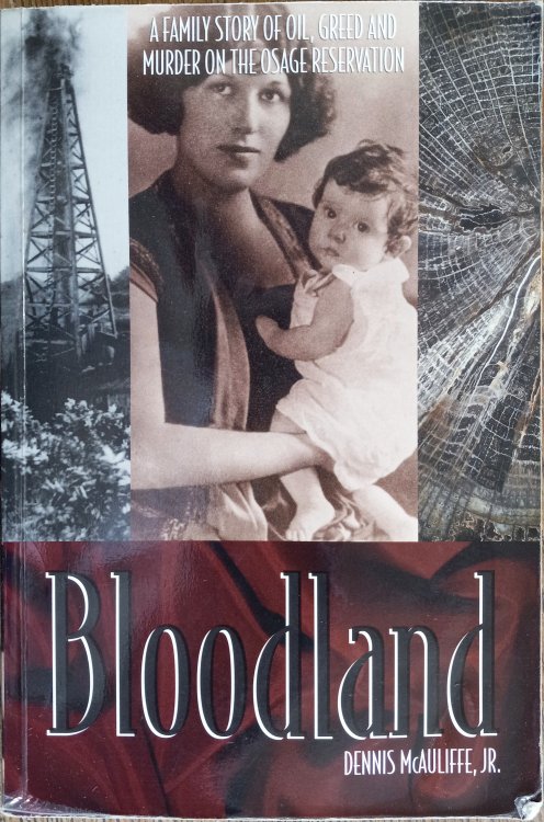 Bloodland: A Family Story of Oil, Greed and Murder on the Osage Reservation