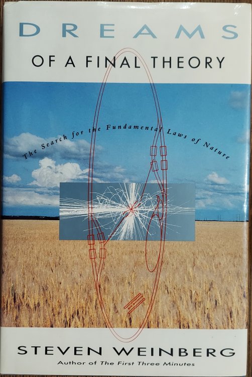 Dreams of a Final Theory, the Search for the Fundamental Laws of Nature