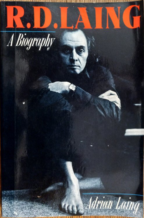 R.D. Laing: A Biography