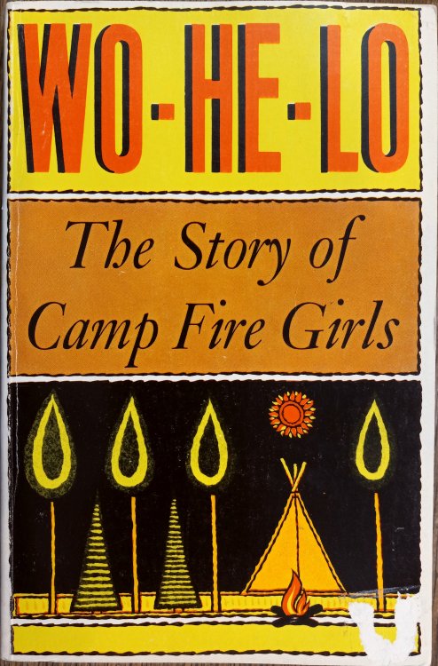 Wo-He-Lo: The Story of Camp Fire Girls