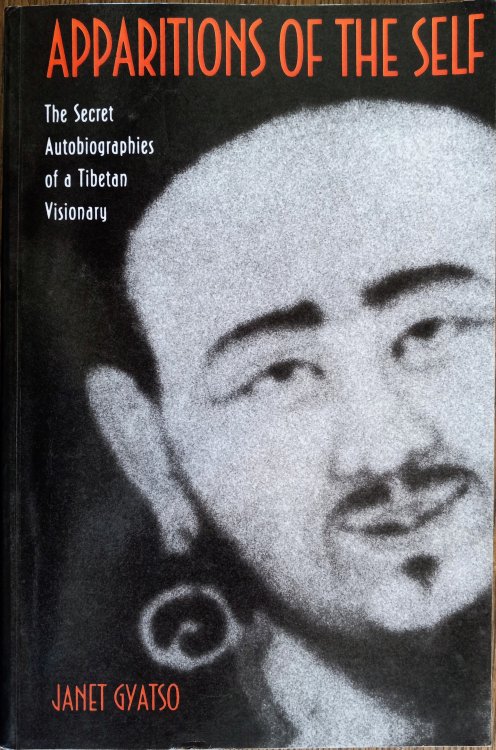 Apparitions of the Self: The Secret Autobiographies of a Tibetan Visionary - A Translation and Study of Jigme Lingpa's Dancing Moon in the Water and Dakki's Grand Secret-Talk