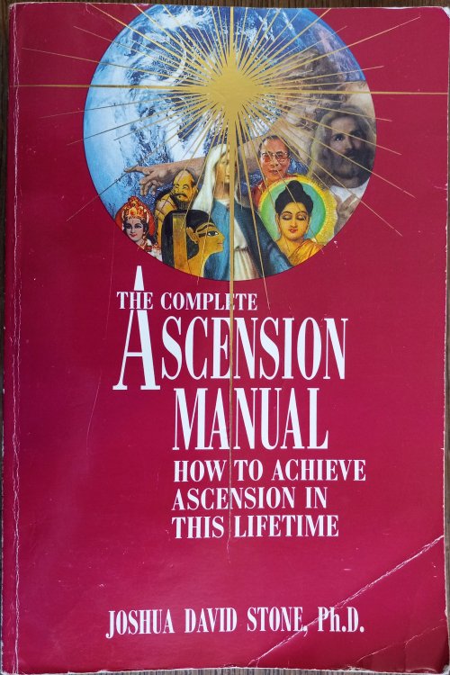 The Complete Ascension Manual: How to Achieve Ascension in This Lifetime (The Easy-to-Read Encyclopedia of the Spiritual Path Volume 1)