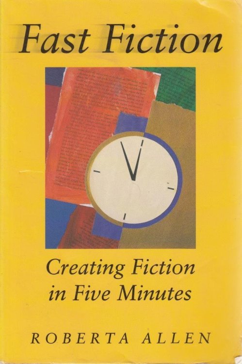 Fast Fiction : Creating Fiction in Five Minutes