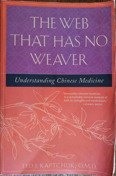 The Web That Has No Weaver : Understanding Chinese Medicine